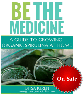 Be The Medicine- A Guide to Growing Organic Spirulina at Home- Learn how to Grow Organic Spirulina - A step by step guide